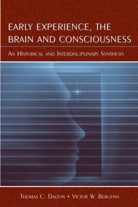 Thomas C. Dalton, Victor W. Bergenn - Early Experience, the Brain, and Consciousness, Inbunden