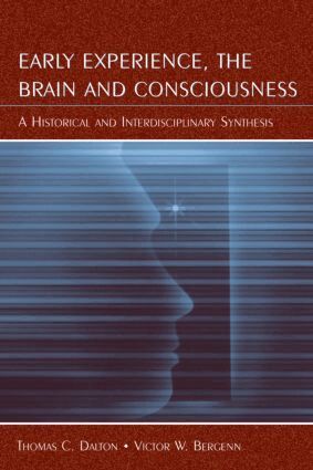 Thomas C. Dalton, Victor W. Bergenn - Early Experience, the Brain, and Consciousness, Häftad