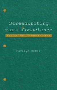bokomslag Screenwriting With a Conscience