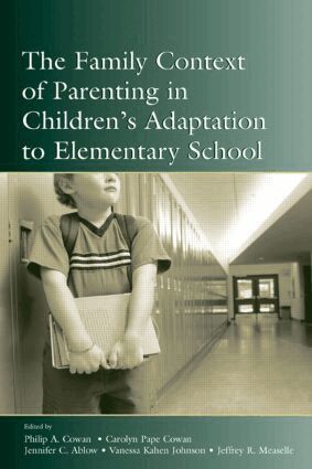 Philip A. Cowan, Carolyn Pape Cowan, Jennifer C. Ablow, Vanessa Kahn Johnson, Jeffrey R. Measelle - Family Context of Parenting in Children's Adaptation to Elementary School, Inbunden