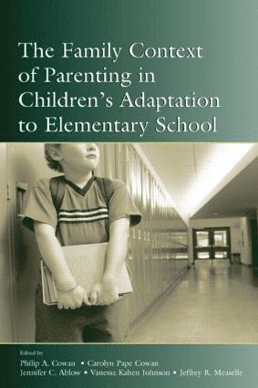 Philip A. Cowan, Carolyn Pape Cowan, Jennifer C. Ablow, Vanessa Kahn Johnson, Jeffrey R. Measelle, Philip a. Cowan - Family Context of Parenting in Children's Adaptation to Elementary School, Inbunden