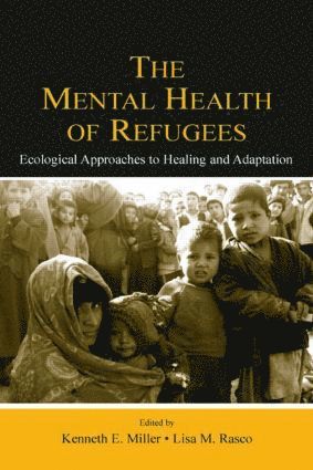 Kenneth E. Miller, Lisa M. Rasco - Mental Health of Refugees, Häftad
