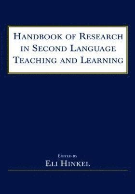 Eli Hinkel - Handbook of Research in Second Language Teaching and Learning, Häftad