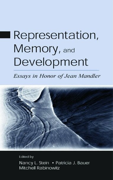 Nancy L. Stein, Patricia J. Bauer, Mitchell Rabinowitz, George Mandler - Representation, Memory, and Development, Inbunden