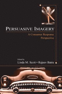 Linda M. Scott, Rajeev Batra - Persuasive Imagery, Inbunden
