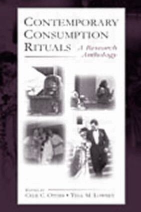 Cele C. Otnes, Tina M. Lowrey - Contemporary Consumption Rituals, Inbunden