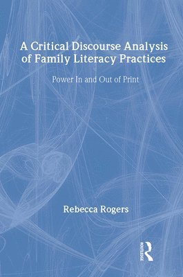 Rebecca Rogers - Critical Discourse Analysis of Family Literacy Practices, Inbunden