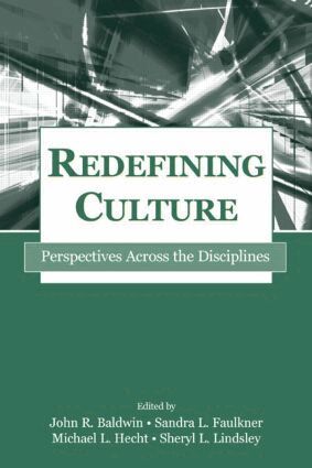 John R. Baldwin, Sandra L. Faulkner, Michael L. Hecht, Sheryl L. Lindsley - Redefining Culture, Inbunden