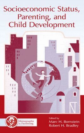 Marc H. Bornstein, Robert H. Bradley - Socioeconomic Status, Parenting, and Child Development, Inbunden
