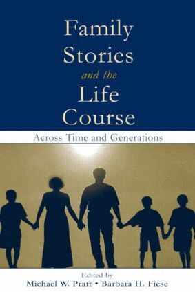 Michael W. Pratt, Barbara H. Fiese - Family Stories and the Life Course, Inbunden
