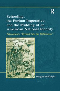 bokomslag Schooling, the Puritan Imperative, and the Molding of an American National Identity