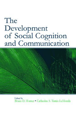Bruce D. Homer, Catherine S. Tamis-LeMonda - Development of Social Cognition and Communication, Inbunden