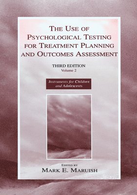 Mark E. Maruish - Use of Psychological Testing for Treatment Planning and Outcomes Assessment, Inbunden
