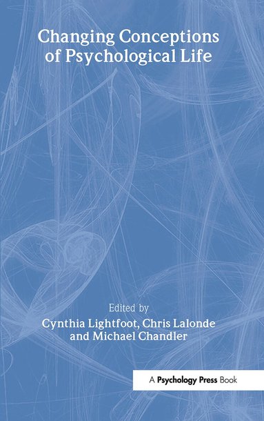 Cynthia Lightfoot, Michael Chandler, Chris Lalonde - Changing Conceptions of Psychological Life, Inbunden