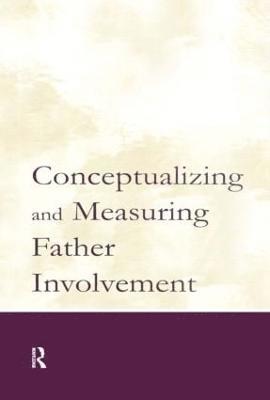 Conceptualizing and Measuring Father Involvement 1