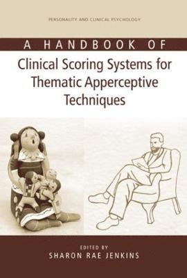 A Handbook of Clinical Scoring Systems for Thematic Apperceptive Techniques 1