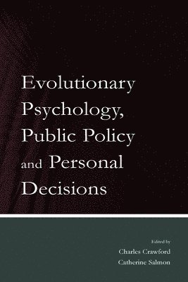 Evolutionary Psychology, Public Policy and Personal Decisions 1