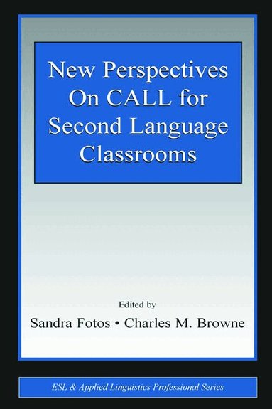 Sandra Fotos, Charles M. Browne - New Perspectives on CALL for Second Language Classrooms, Inbunden