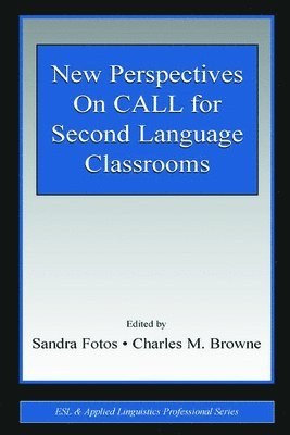 New Perspectives on CALL for Second Language Classrooms 1