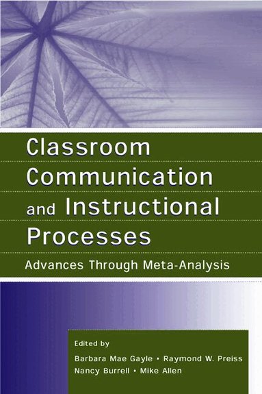 Barbara Mae Gayle, Raymond W. Preiss, Nancy Burrell, Mike Allen - Classroom Communication and Instructional Processes, Inbunden