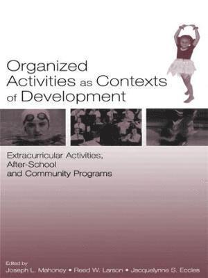 Organized Activities As Contexts of Development 1