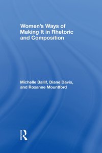 bokomslag Women's Ways of Making It in Rhetoric and Composition