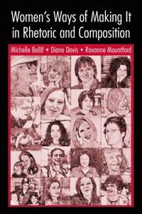 bokomslag Women's Ways of Making It in Rhetoric and Composition