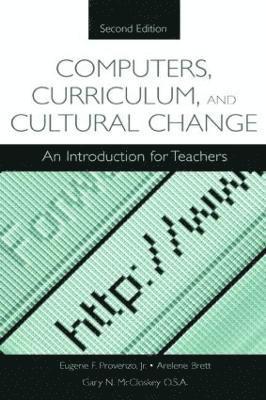 Computers, Curriculum, and Cultural Change 1