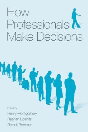 Henry Montgomery, Raanan Lipshitz, Berndt Brehmer - How Professionals Make Decisions, Häftad