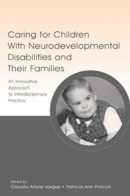 Caring for Children With Neurodevelopmental Disabilities and Their Families 1