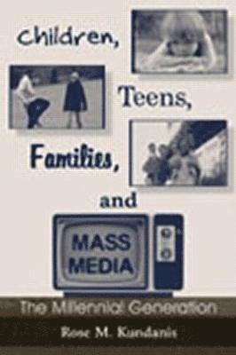 Children, Teens, Families, and Mass Media 1