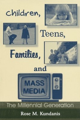 Children, Teens, Families, and Mass Media 1