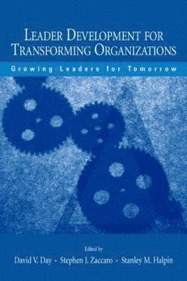 Leader Development for Transforming Organizations 1