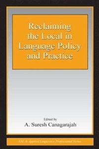 bokomslag Reclaiming the Local in Language Policy and Practice