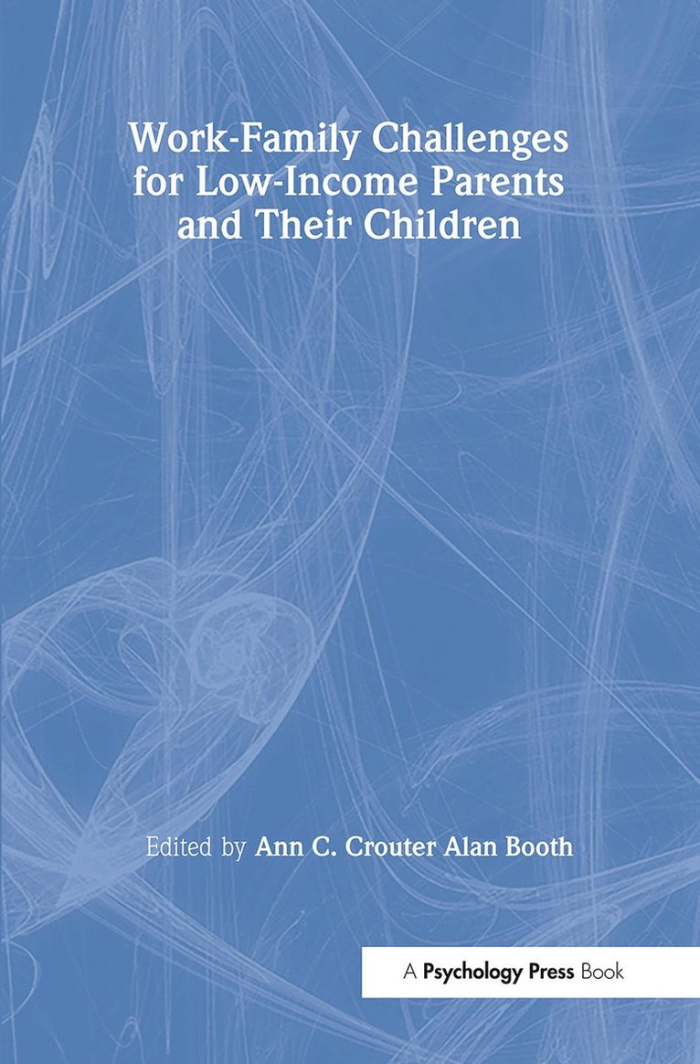 Work-Family Challenges for Low-Income Parents and Their Children 1