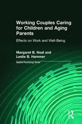 Working Couples Caring for Children and Aging Parents 1