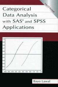 bokomslag Categorical Data Analysis With Sas and Spss Applications