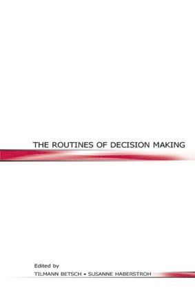 The Routines of Decision Making 1