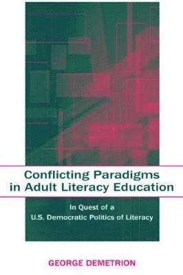 Conflicting Paradigms in Adult Literacy Education 1