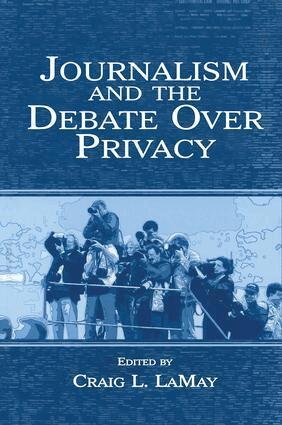 Craig LaMay - Journalism and the Debate Over Privacy, Inbunden