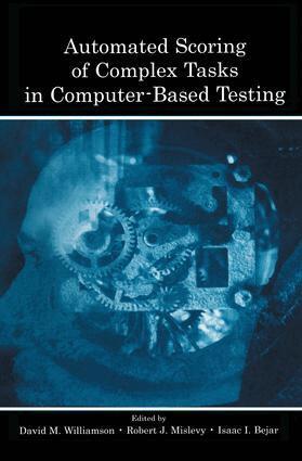 David M. Williamson, Robert J. Mislevy, Isaac I. Bejar - Automated Scoring of Complex Tasks in Computer-Based Testing, Inbunden