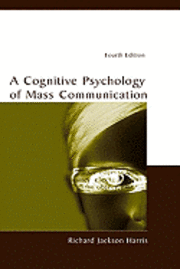 bokomslag A Cognitive Psychology of Mass Communication