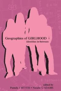 bokomslag Geographies of Girlhood