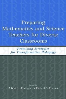 Alberto J. Rodriguez, Richard S. Kitchen - Preparing Mathematics and Science Teachers for Diverse Classrooms, Häftad