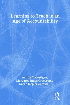 Learning To Teach in an Age of Accountability 1