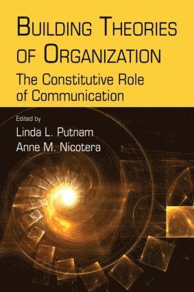 Building Theories of Organization 1