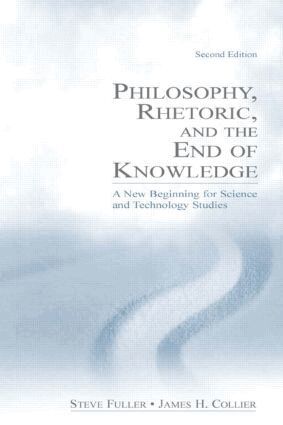 Steve Fuller, James H. Collier - Philosophy, Rhetoric, and the End of Knowledge, Inbunden