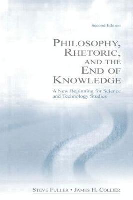 Philosophy, Rhetoric, and the End of Knowledge 1