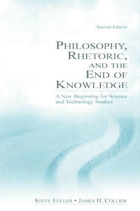 Steve Fuller, James H. Collier - Philosophy, Rhetoric, and the End of Knowledge, Häftad