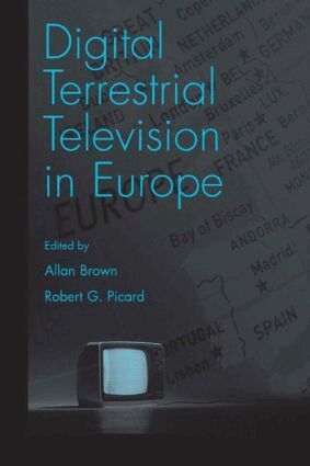 Allan Brown, Robert G. Picard - Digital Terrestrial Television in Europe, Inbunden